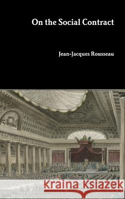 On the Social Contract Jean-Jacques Rousseau 9781387896806 Lulu.com