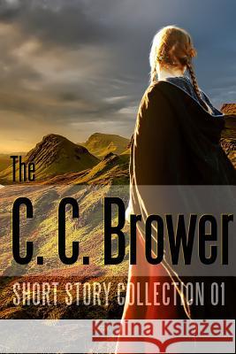 C. C. Brower Short Story Collection 01 C C Brower 9781387900169 Lulu.com