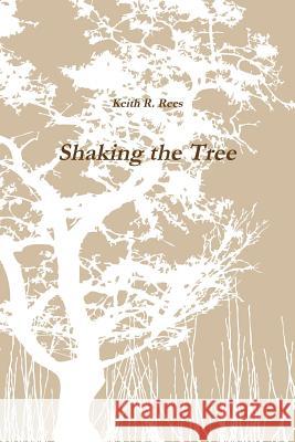 Shaking the Tree Keith R Rees 9781387909384