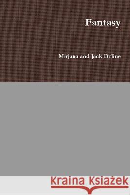 Fantasy Mirjana Doline, Jack Doline 9781387909667 Lulu.com