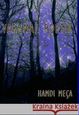 Vargmal Poetik Hamdi Meça 9781387911226 Lulu.com
