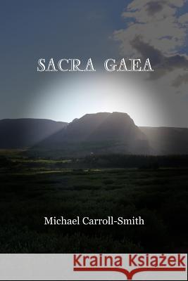 Sacra Gaea Michael Carroll-Smith 9781387913053
