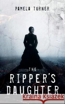 The Ripper's Daughter Pamela Turner 9781387916962 Lulu.com