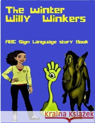 ABC Sign Language story book. Mary Woolford 9781387917068 Lulu.com