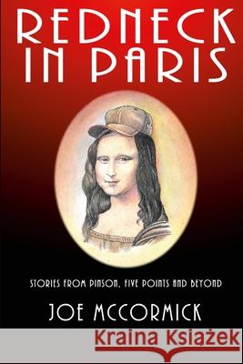 Redneck In Paris Joe McCormick 9781387918331 Lulu.com