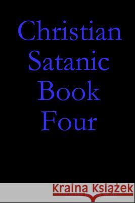 Christian Satanic Book Four Lucifer Jeremy Jerem 9781387923014 Lulu.com