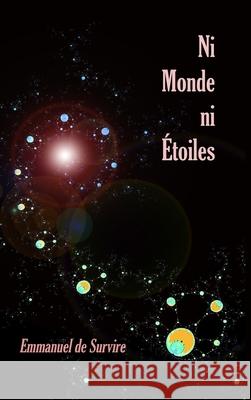 Ni monde ni  Emmanuel Desurvire 9781387923793 Lulu.com