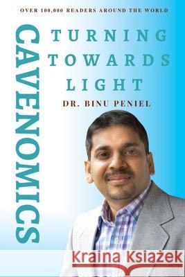 Cavenomics: Turning Towards Light Binu Peniel 9781387924004 Lulu.com