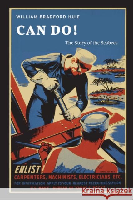 Can Do! The Story of the Seabees William Bradford Huie 9781387933006