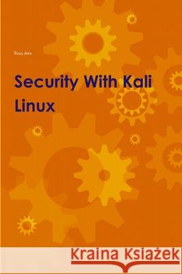 Security With Kali Linux Ross Alex 9781387939220