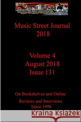 Music Street Journal 2018: Volume 4 - August 2018 - Issue 131 Gary Hill 9781387939978 Lulu.com