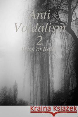 Anti Voidalism 2: Book of Raine Lucifer Jeremy White 9781387946167