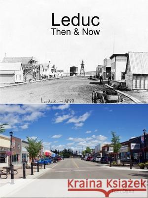 Leduc: Then & Now Tom Dirsa 9781387946587