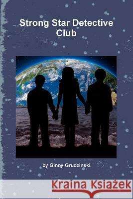 Strong Star Detective Club Ginny Grudzinski 9781387950874