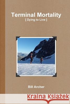 Terminal Mortality Bill Archer 9781387955664
