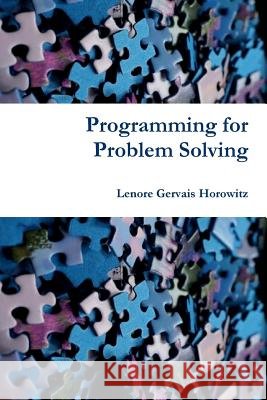 Programming for Problem Solving Lenore Gervais Horowitz 9781387957958