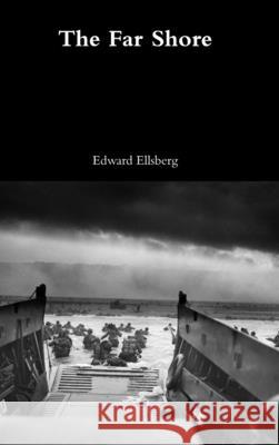 The Far Shore Edward Ellsberg 9781387959297 Lulu.com