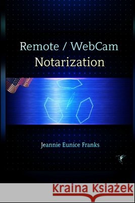 Remote / Webcam Notarization Jeannie Eunice Franks 9781387964079