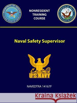 Naval Safety Supervisor - NAVEDTRA 14167F Navy, U. S. 9781387964925