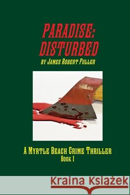 Paradise: Disturbed James Robert Fuller 9781387965731