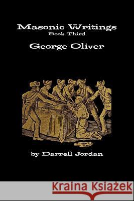 Masonic Writings of George Oliver Darrell Jordan 9781387966271 Lulu.com