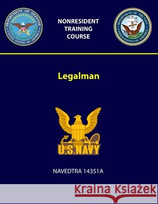 Legalman - NAVEDTRA 14351A U S Navy 9781387969432