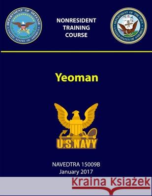 Yeoman - NAVEDTRA 15009B U S Navy 9781387969616