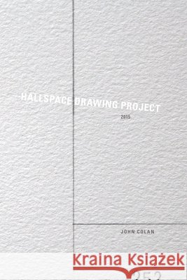 HallSpace Drawing Project 2015 John Colan 9781387972227