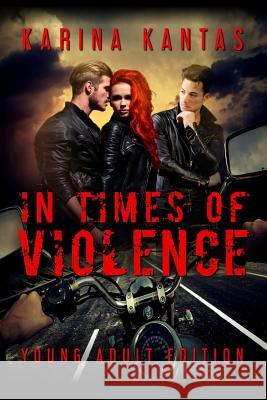 In Times Of Violence Young Adult Edition Kantas, Karina 9781387974900 Lulu.com