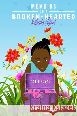 Memoirs of a Broken Hearted-Little Girl Zchii Royal 9781387975341 Lulu.com