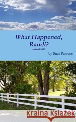 What Happened, Randi? Stan Parsons 9781387995073