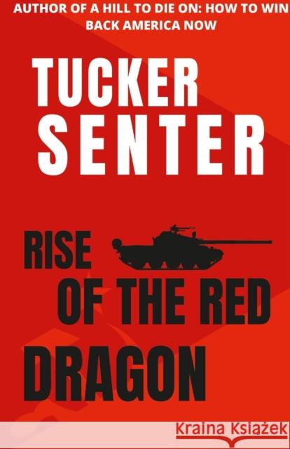 Rise of The Red Red Dragon Tucker Senter 9781387999385 Lulu.com