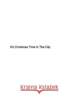 It's Christmas Time In The City Smith, Michael Winston 9781388047177