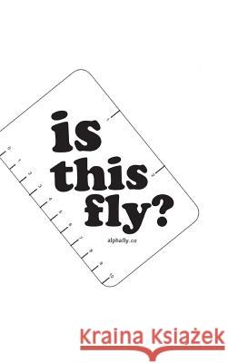 The official alphafly guidebook: is this fly? Lee, Alex 9781388183110