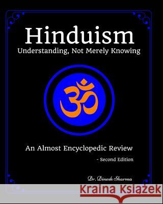 Hinduism: Understanding, Not Merely Knowing D Sharma 9781388304362 Blurb