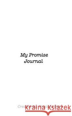 My Promise Journal: Keep Your Promises, Change your life. Bain, Virginia 9781388418809 Blurb