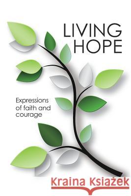 Living Hope: Expressions of faith and courage Authors, Various 9781388430924