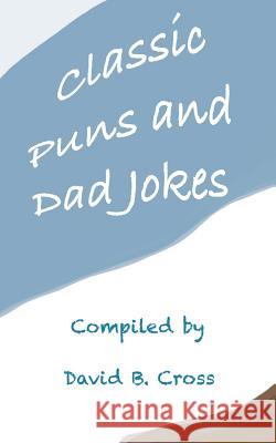 Classic Puns and Dad Jokes David B. Cross 9781388463212 Blurb