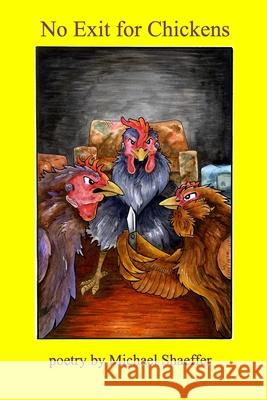 No Exit for Chickens Michael Shaeffer 9781388509828