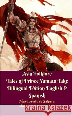 Asia Folklore Tales of Prince Yamato Take Bilingual Edition English and Spanish Vandestra, Muhammad 9781388645854