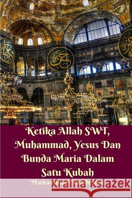 Ketika Allah SWT, Muhammad, Yesus Dan Bunda Maria Dalam Satu Kubah Vandestra, Muhammad 9781388658267