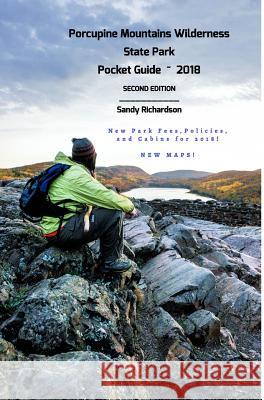 Porcupine Mountains Wilderness State Park Pocket Guide 2018 Sandy Richardson 9781388684082