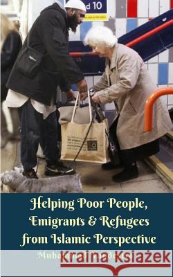 Helping Poor People, Emigrants and Refugees from Islamic Perspective Vandestra, Muhammad 9781388780784