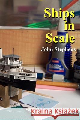 Ships in Scale: Model ships built by John Stephens Stephens, John 9781388813635 Blurb
