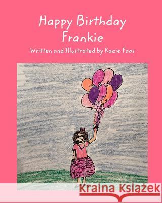 Happy Birthday Frankie Kacie Foos 9781388816810