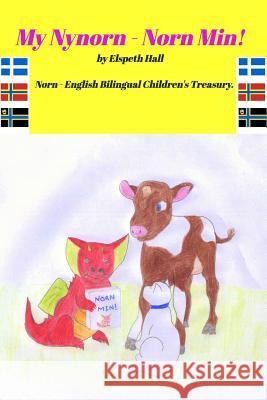 My Nynorn - Norn Min!: Norn - English Bilingual Children's Treasury. Elspeth Grace Hall 9781388817596 Blurb