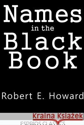 Names in the Black Book (Esprios Classics) Robert E. Howard 9781388819170 Blurb