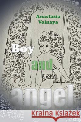 Boy And Angel Volnaya, Anastasia 9781388829339 Blurb