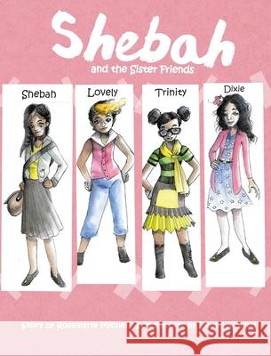 Shebah and the Sister Friends (Hardcover): Shebah's Scrapbook in English & Haitian Kreyòl Rosemarie Michel 9781388966867 Blurb