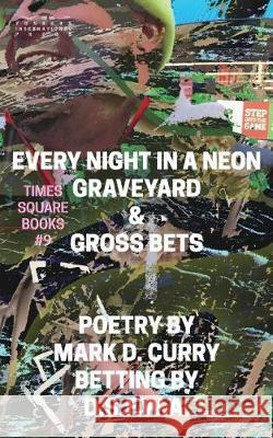 Times Square Books #9: Every Night in a Neon Graveyard Mark Curry 9781388985462 Blurb